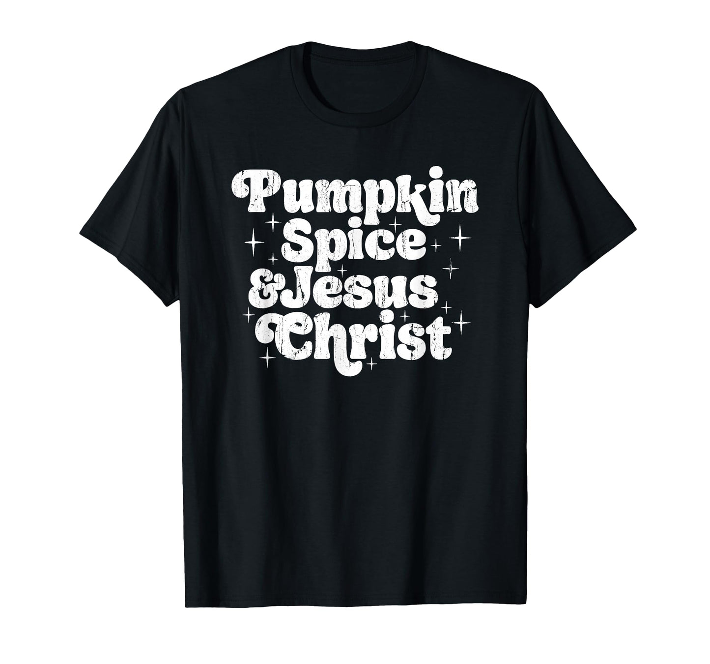 Pumpkin Spice and Jesus Christ, Fall Christian T-Shirt