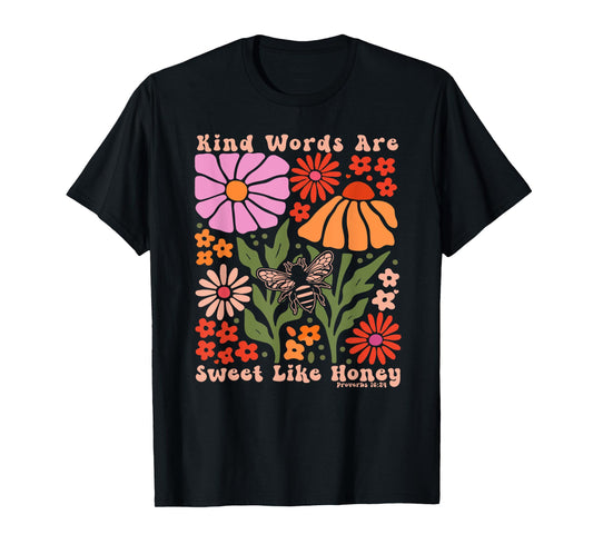 Kind Words are Sweet Like Honey Bible Verse Gift T-Shirt