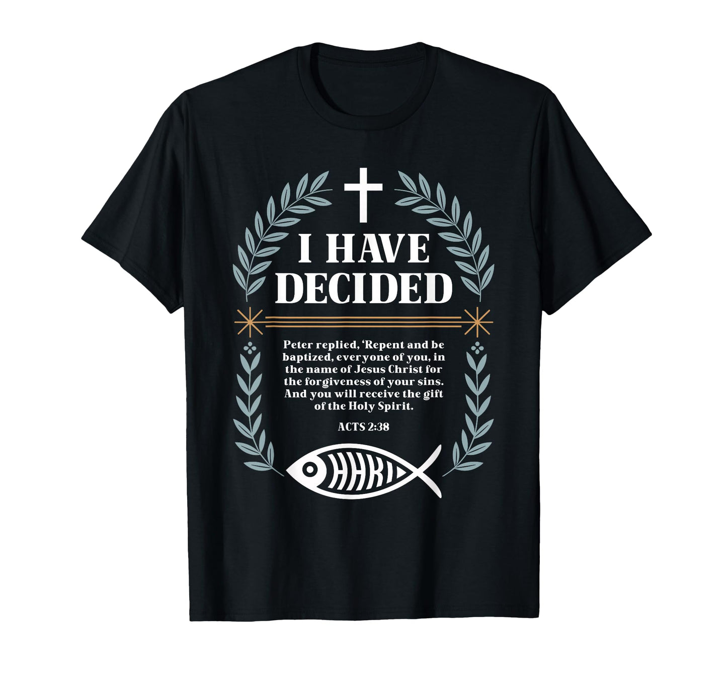 I Have Decided Cross Christian Baptism Commitment Verse T-Shirt