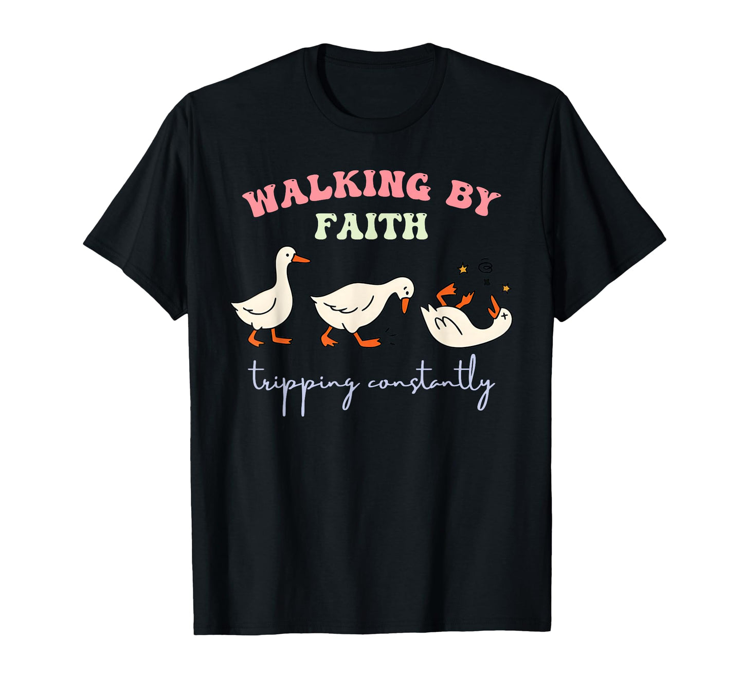 Walking by Faith Tripping Constantly Funny Christian Humor T-Shirt