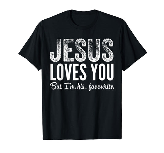 Funny Jesus Loves You, But I'm His Favorite Jesus Follower T-Shirt