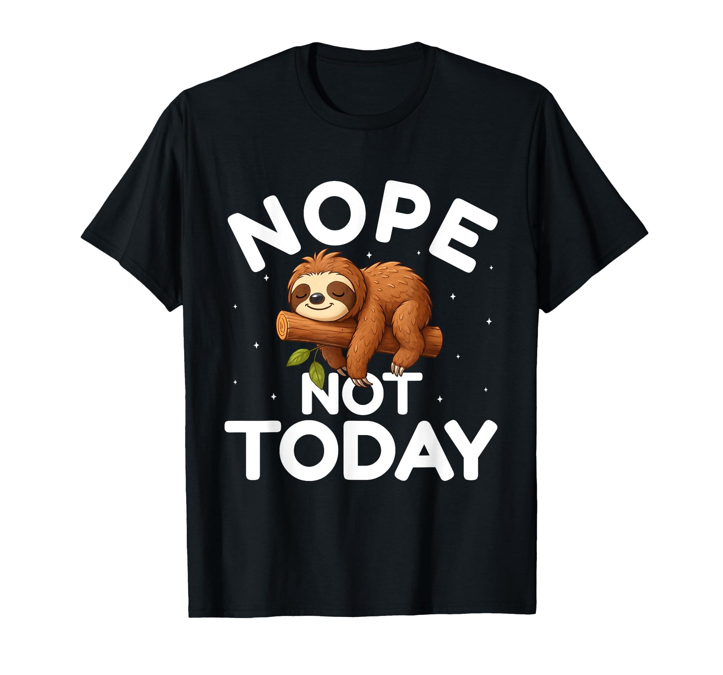 Nope Not Today - Funny Lazy Sloth Lover Men Women Kids T-Shirt
