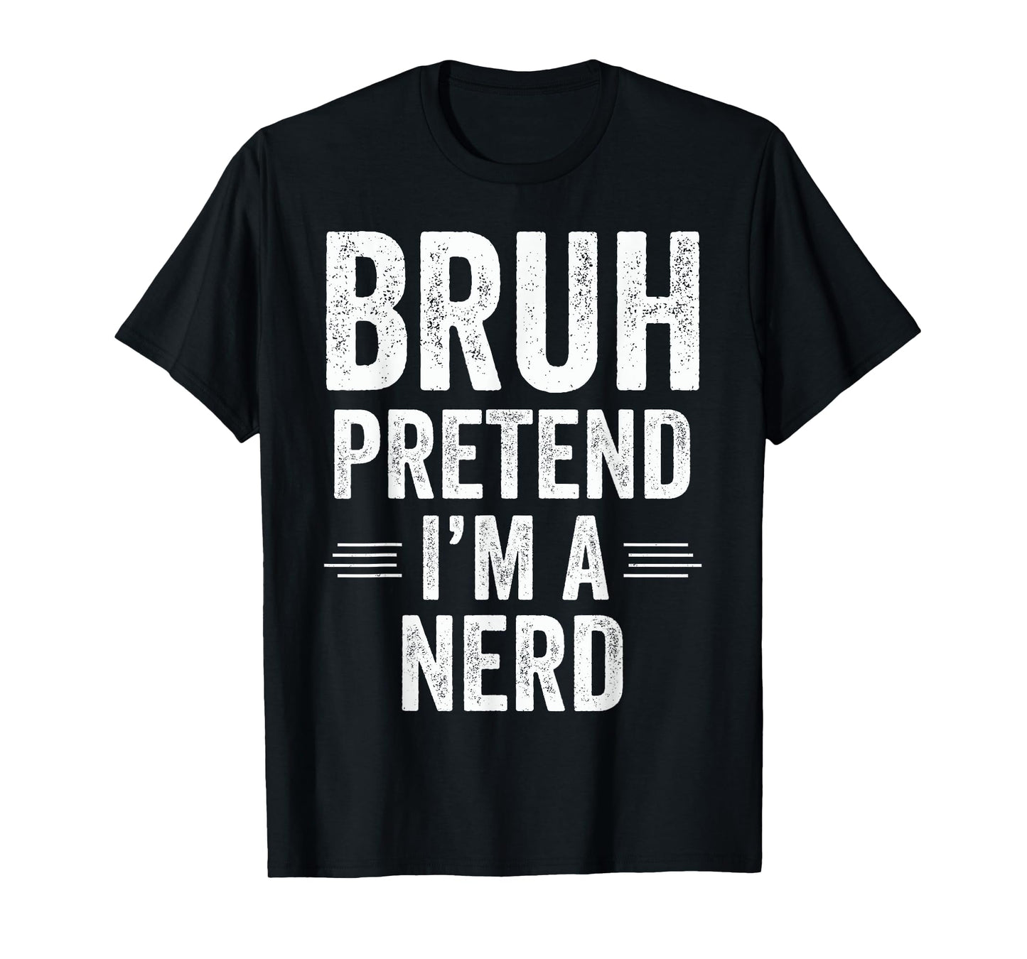 Nerd Costume Halloween Bruh Pretend I'm A Nerd Funny T-Shirt