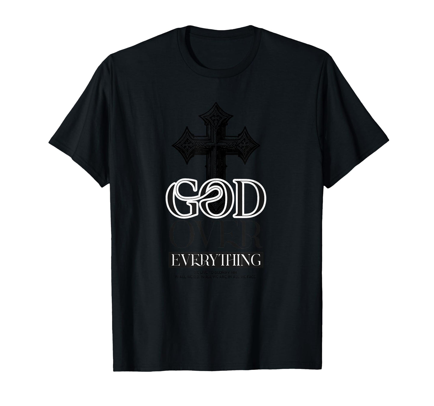 God Over Everything Christian Faith Design T-Shirt