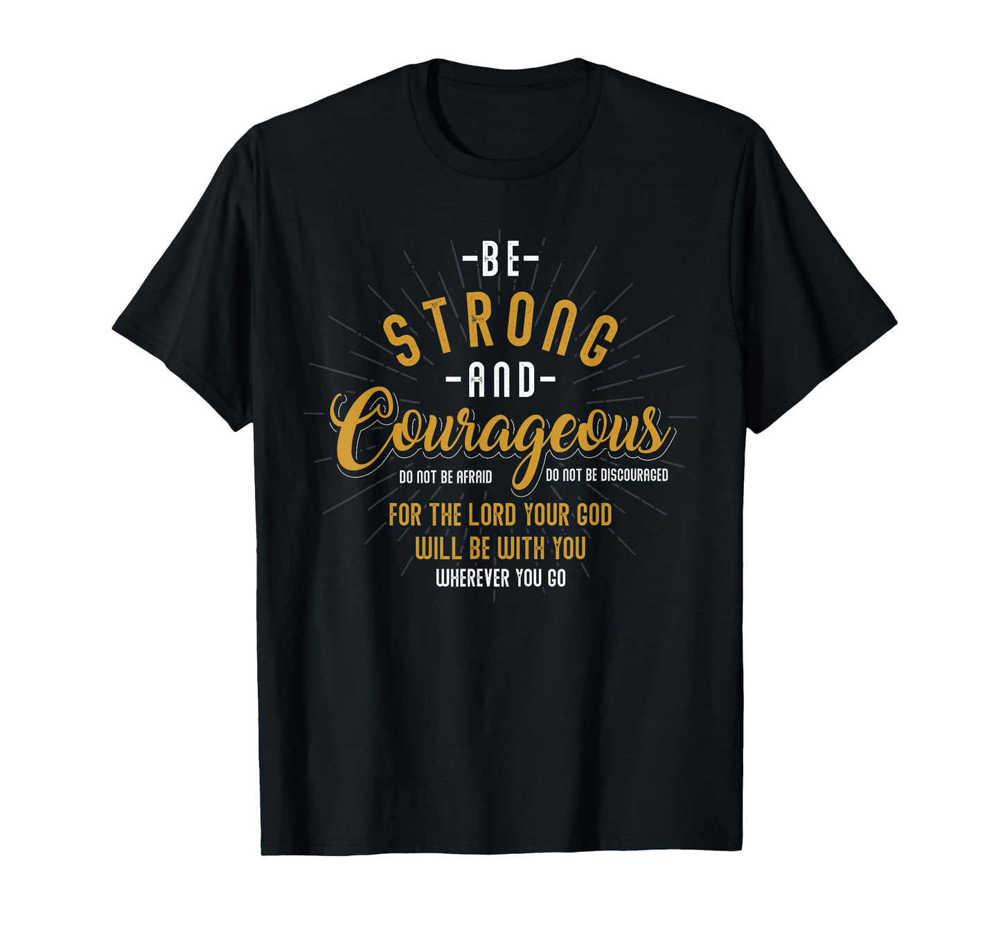 Be Strong And Courageous Do Not Be Afraid Prayer T-Shirt