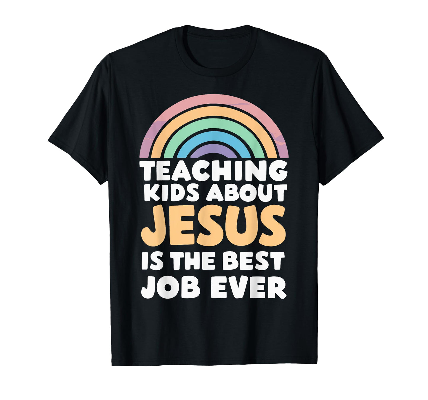 Teaching Kids About Jesus Is The Best Job Ever T-Shirt