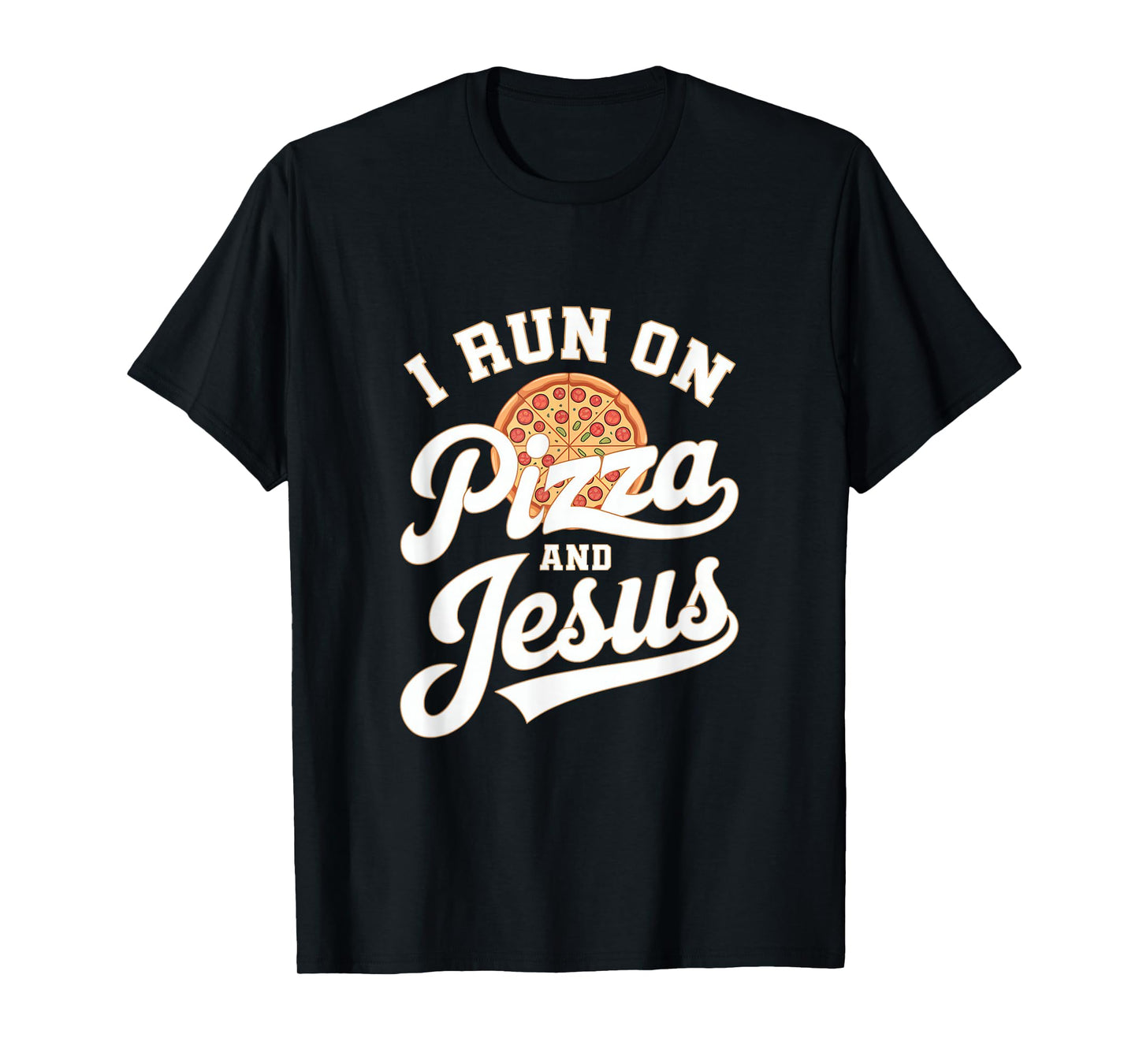 Funny Pizza Lover I Run on Pizza and Jesus T-Shirt