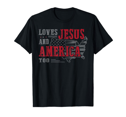 Love Jesus And America Too, Funny America Flag T-Shirt