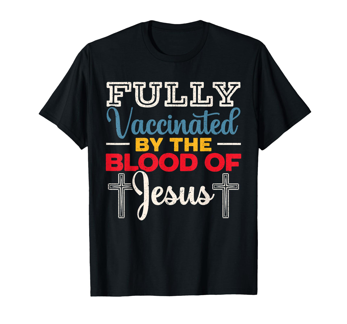 Fully Vaccinated By The Blood Of Jesus for a Christ T-Shirt