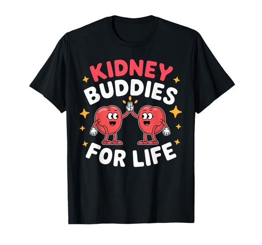 Kidney Buddies For Life Funny Donor Recipient T-Shirt