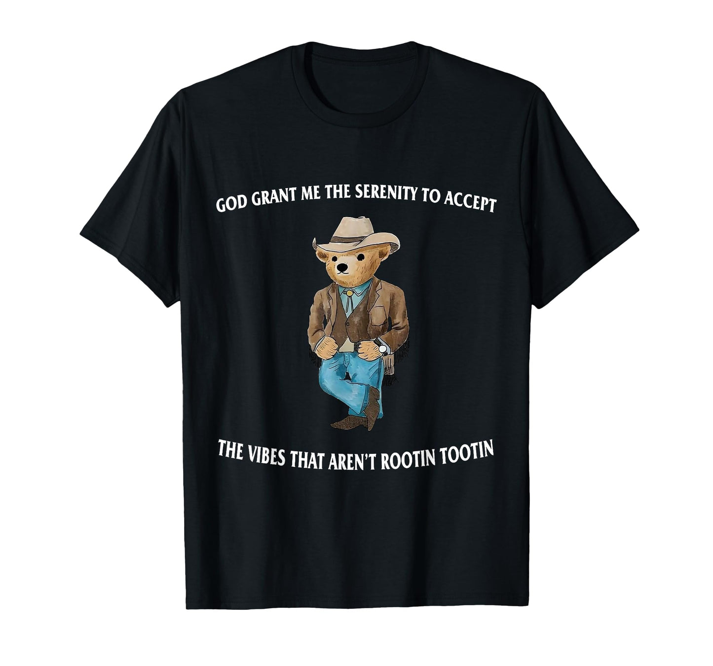 God Grant Me The Serenity To Accept The Vibes Serenity Bear T-Shirt