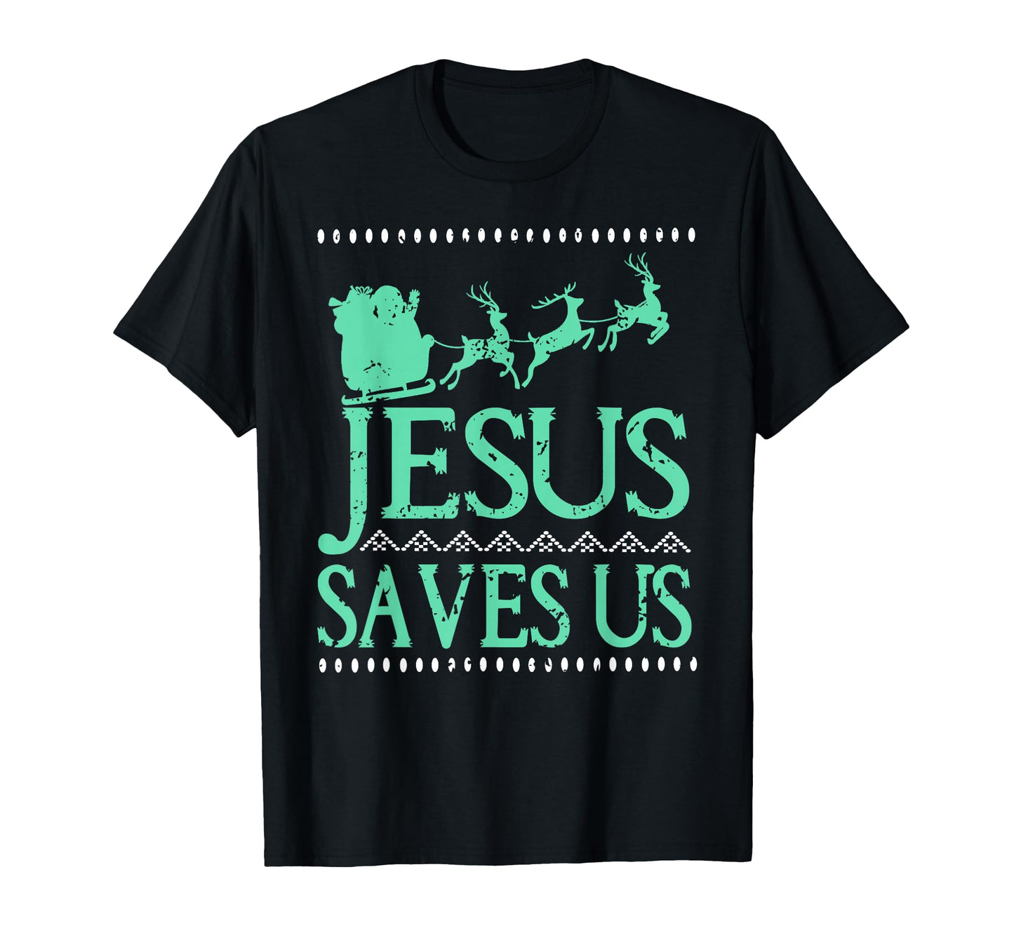 Jesus Saves Us Funny Faith-Based Christmas Sweater Look T-Shirt