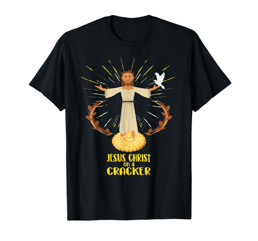 JESUS CHRIST ON A CRACKER Religious Humor T-Shirt