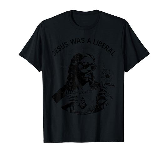 Funny Jesus Was A Liberal Jesus Holding Sunflower Christian T-Shirt