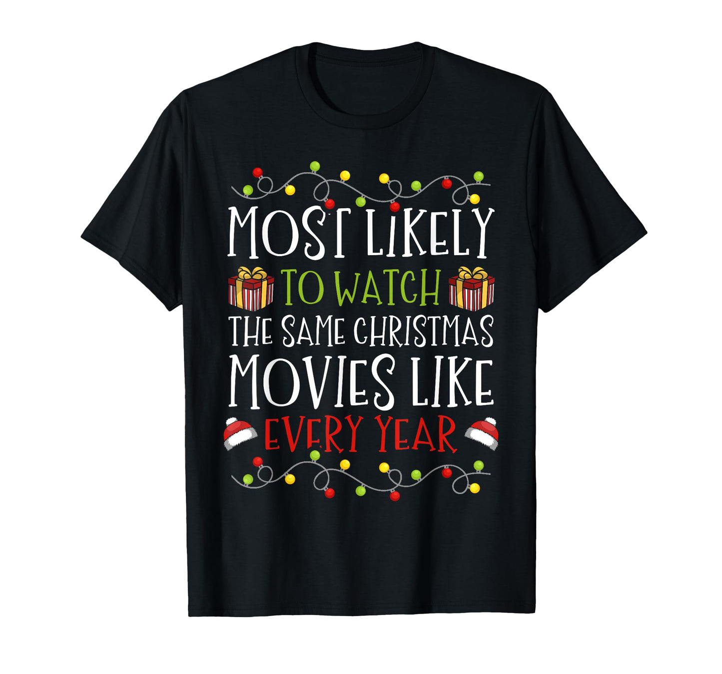 Most Likely to Watch The Same Christmas Movies Binge T-Shirt