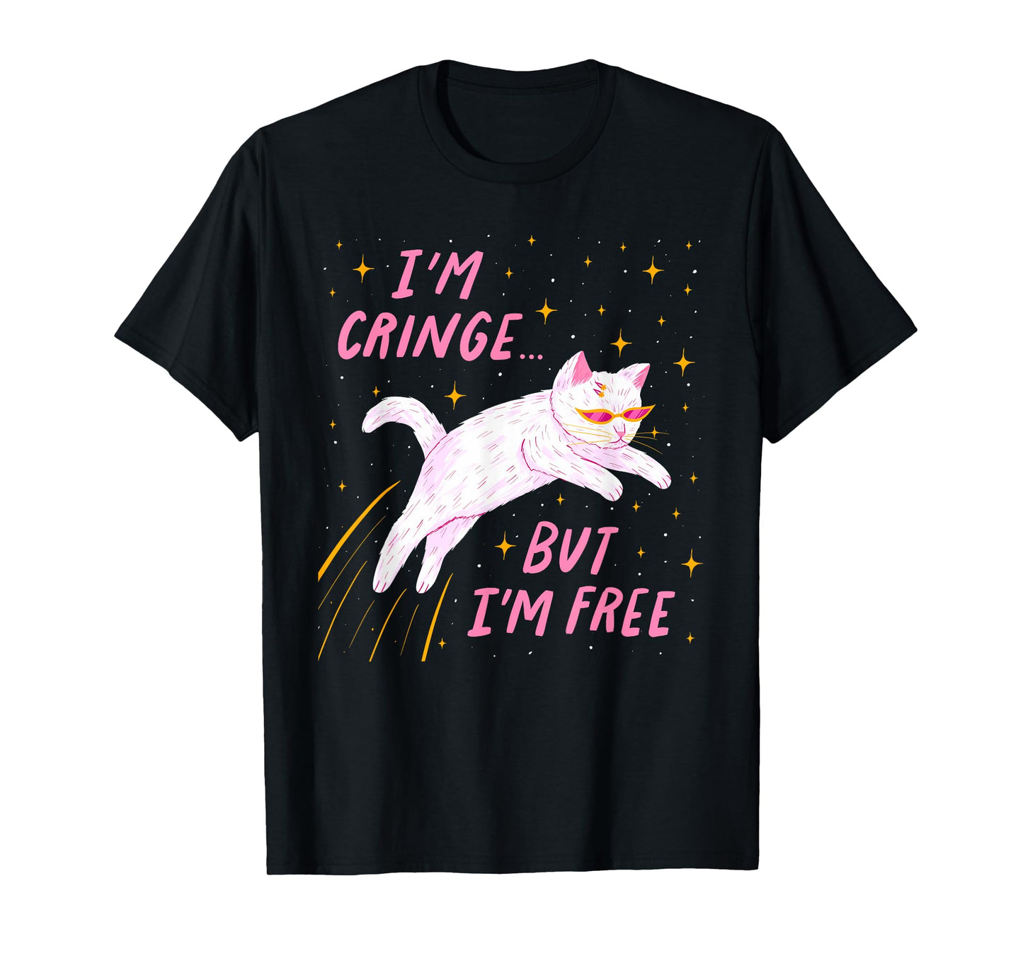 I'M CRINGE BUT I'M FREE Funny T-Shirt