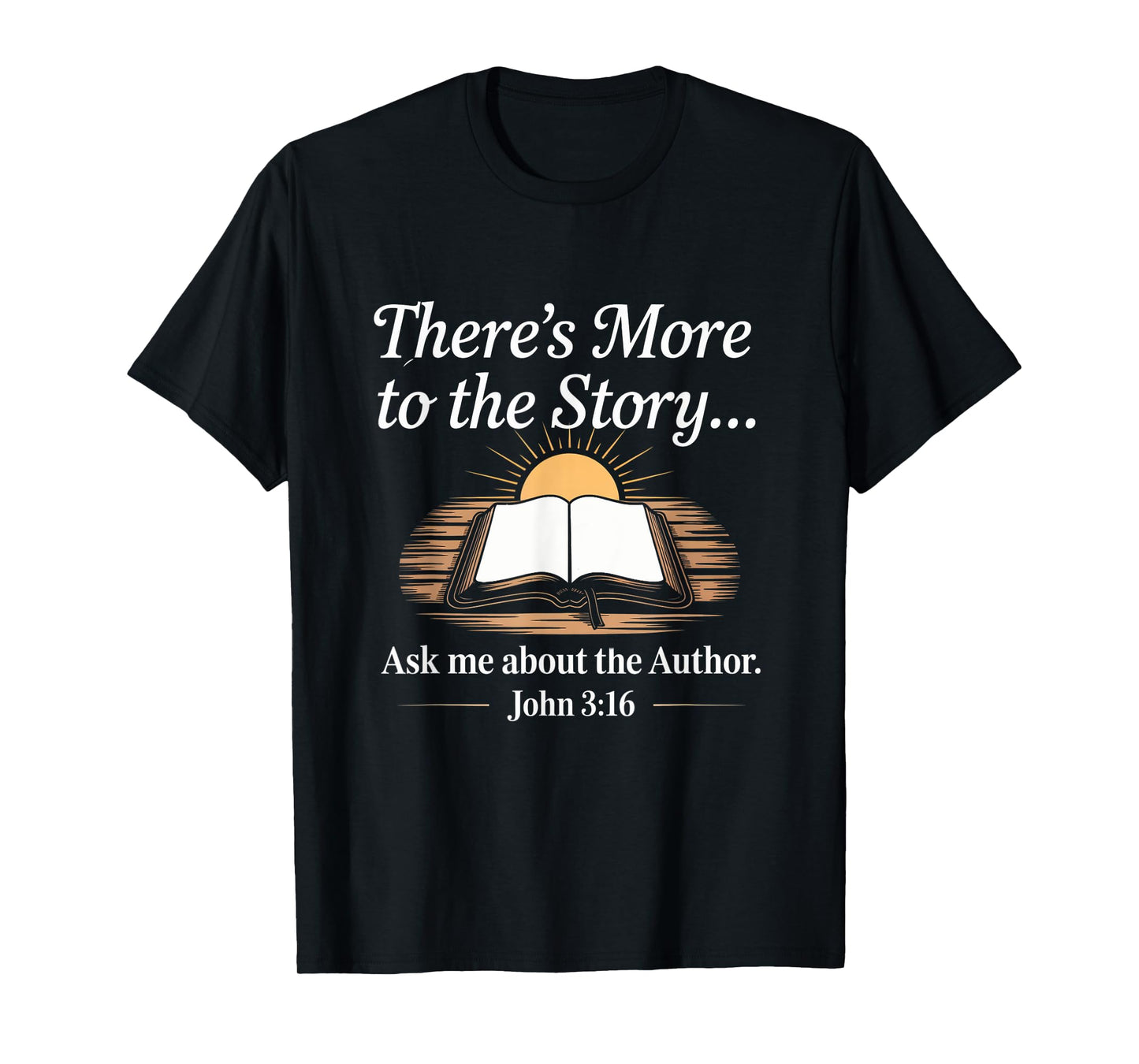There's More to The Story John Bible Verse Christian T-Shirt