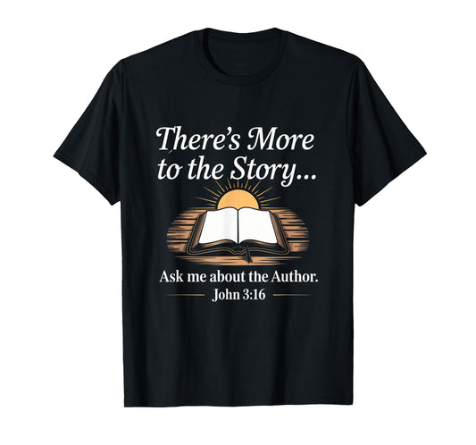 There's More to The Story John Bible Verse Christian T-Shirt