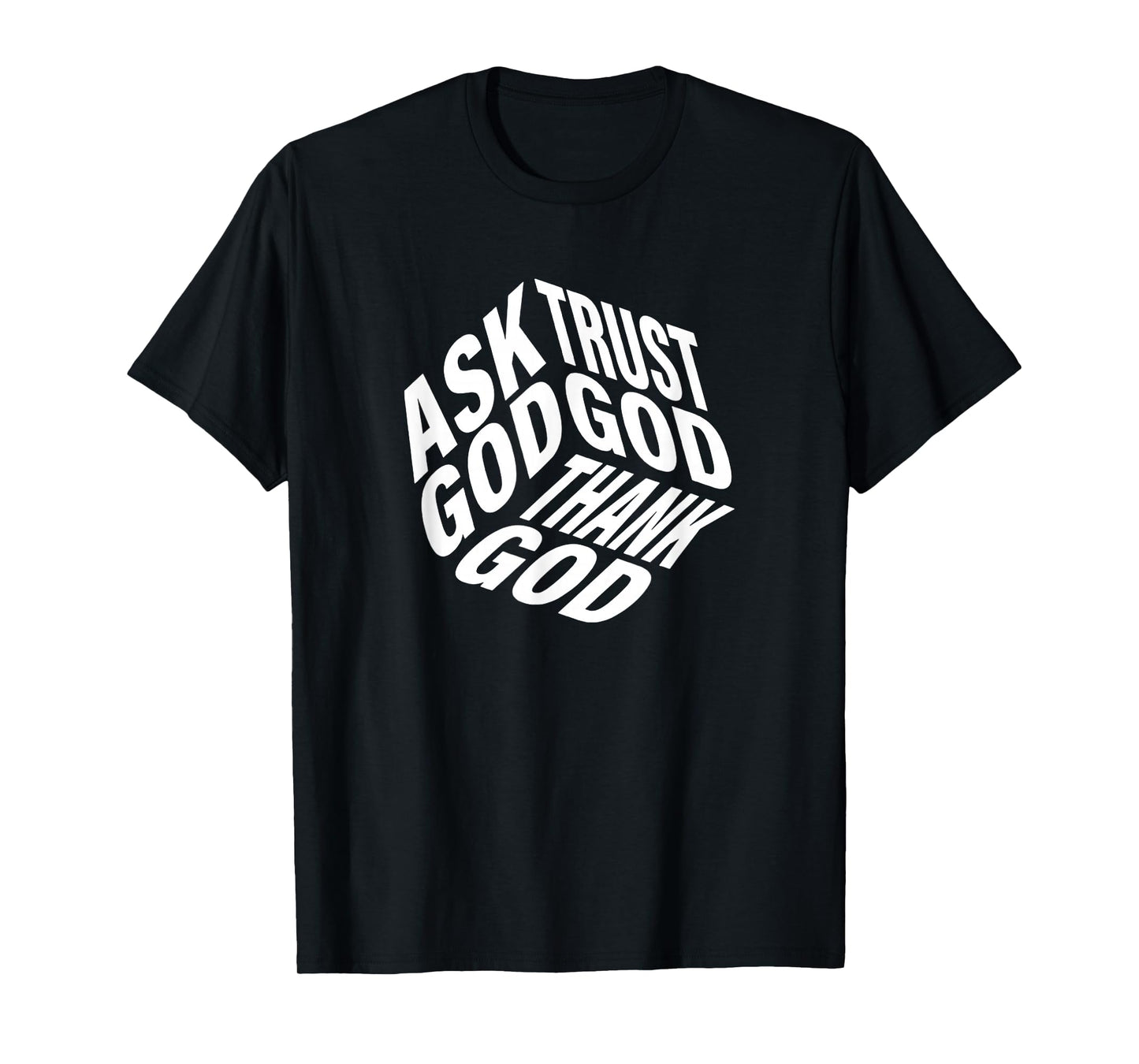 Ask God Tell God Thank God Jesus Christ Quotes Faith T-Shirt