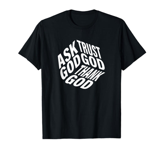 Ask God Tell God Thank God Jesus Christ Quotes Faith T-Shirt