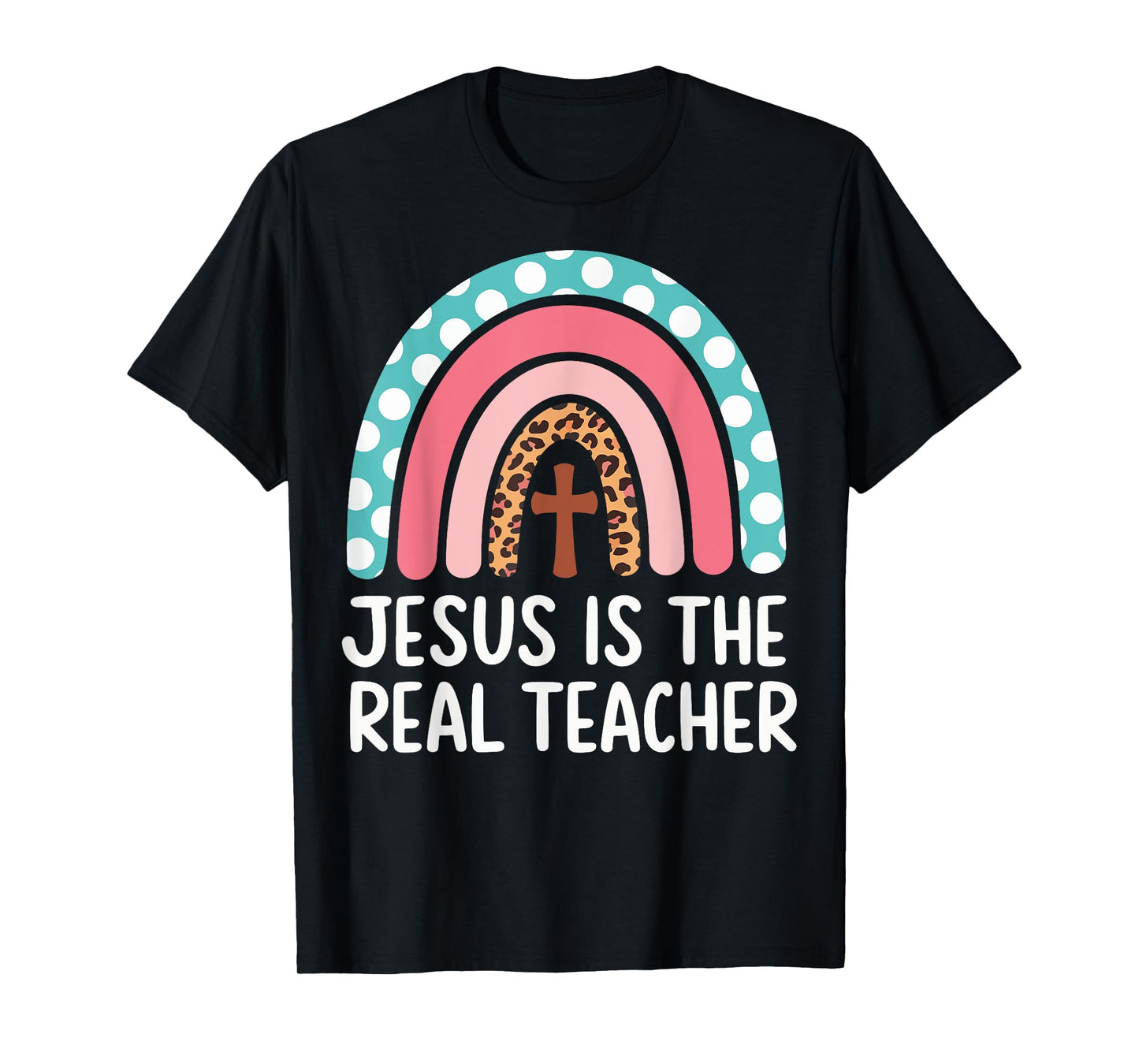 Jesus Is The Real Teacher T-Shirt