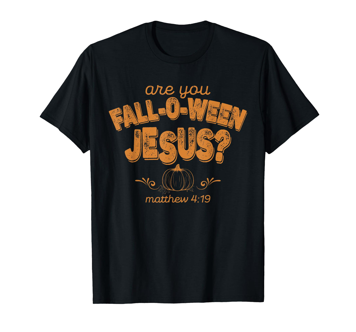 Christian are You Fall-O-Ween Jesus Pumpkin Verse Tee T-Shirt