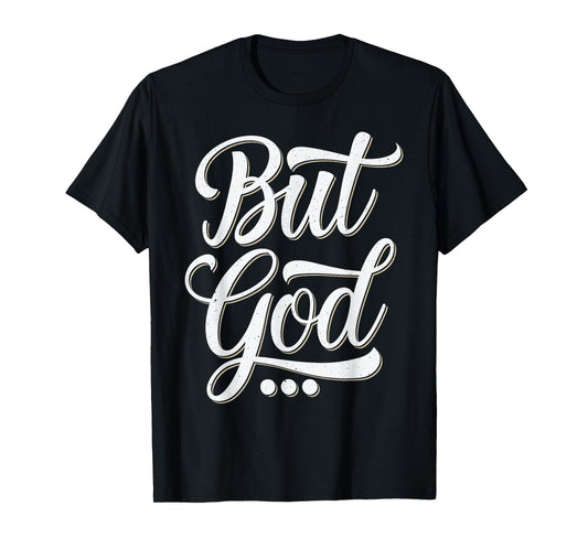 But God Christian Faith John 3 16 Ephesians 2 T-Shirt