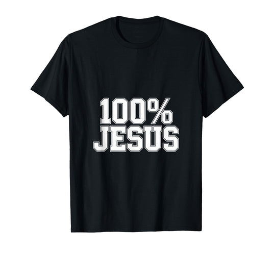 100% Jesus Christian Faith Expression Backprint T-Shirt