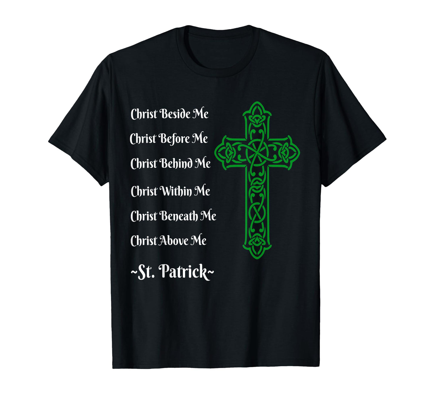 St. Patrick's Prayer Irish Green Christian Cross tshirt T-Shirt