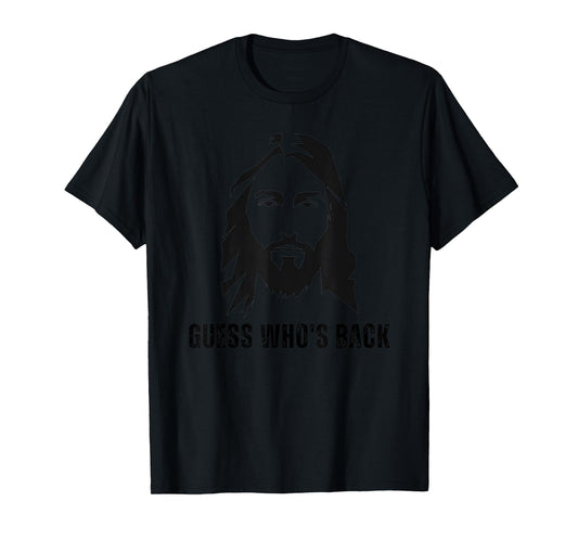 Guess Who's Back - Funny Jesus Christ Meme Christian Faith T-Shirt