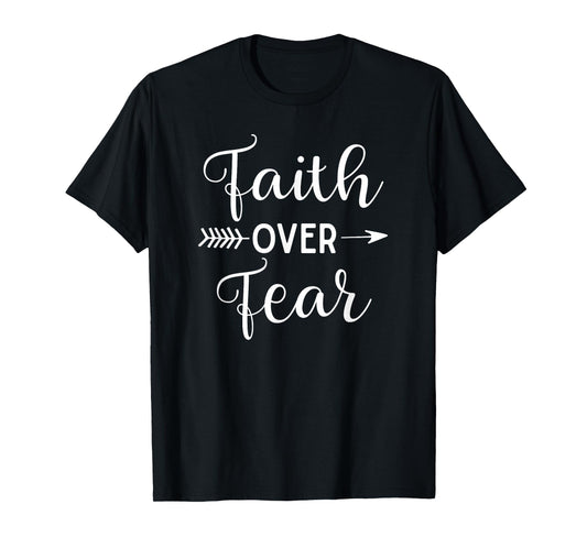 Faith Over Fear Arrow Cute Lettering Inspirational Christian T-Shirt