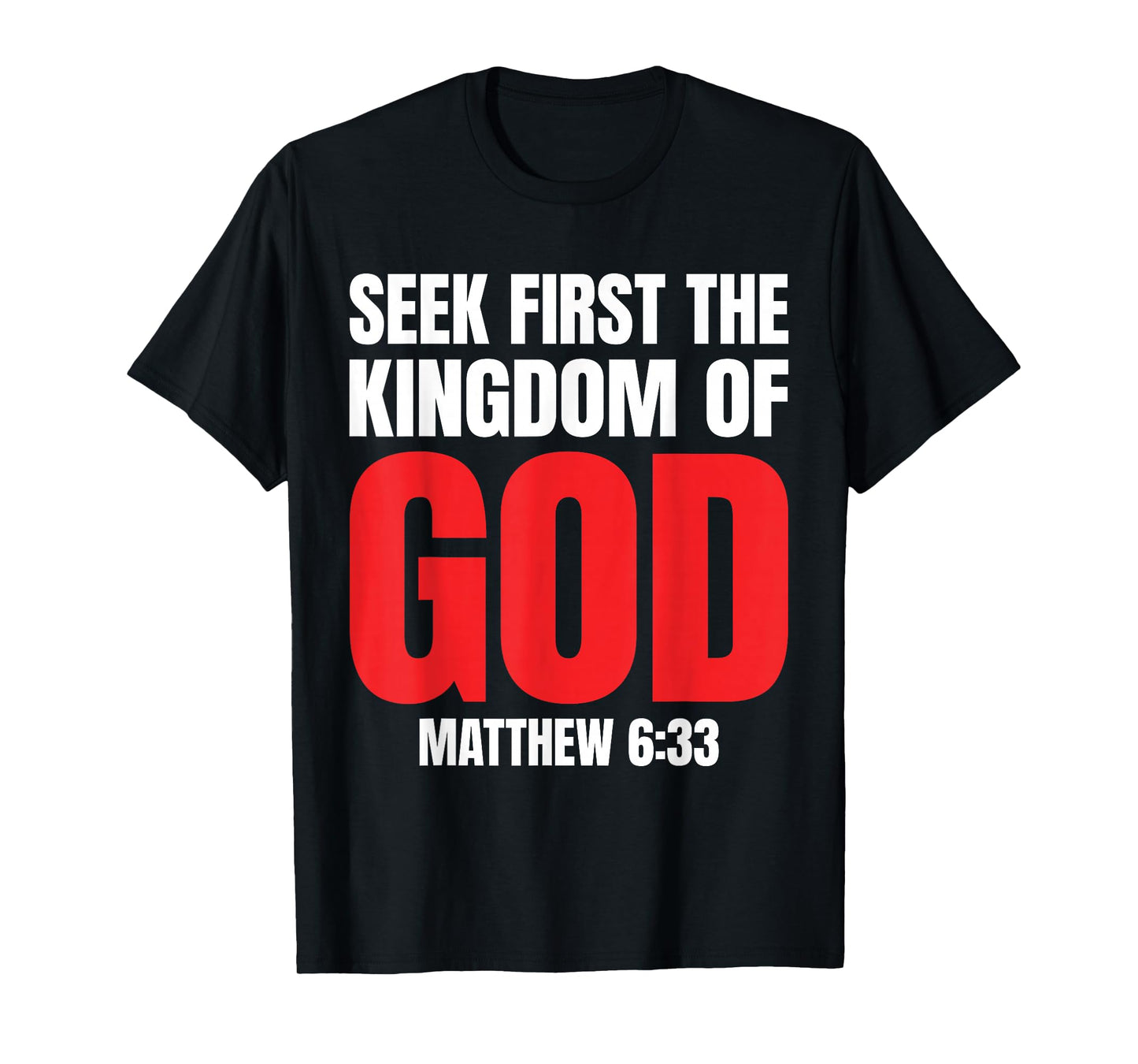 Bible Verse Seek First The Kingdom of GOD Christian T-Shirt