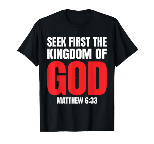 Bible Verse Seek First The Kingdom of GOD Christian T-Shirt
