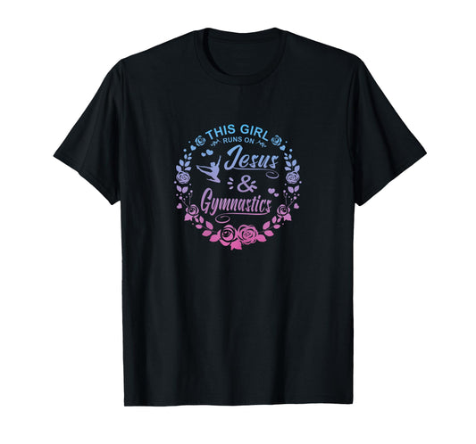 This Girl Runs On Jesus And Gymnastics Gymnastics Christians T-Shirt