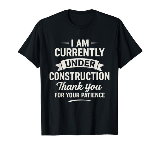Currently Under Construction Get Well Soon T-Shirt