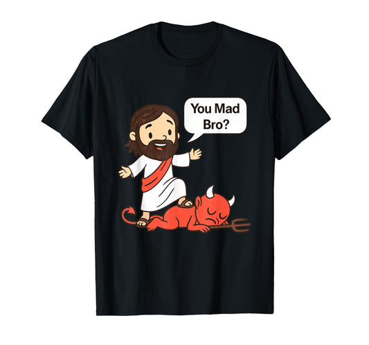 You Mad Bro? Jesus Defeats Satan Funny Christian T-Shirt