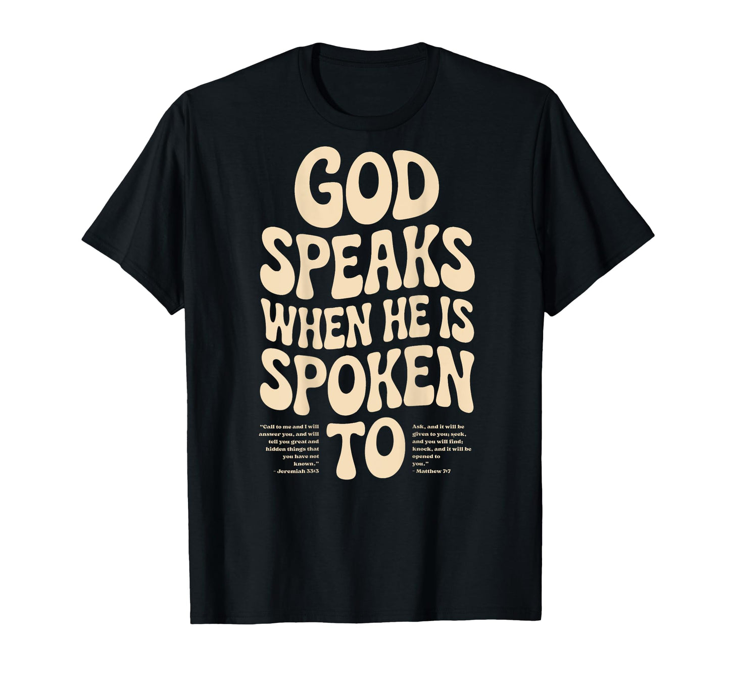 God Speaks When He Is Spoken To Bible Christian Faith T-Shirt