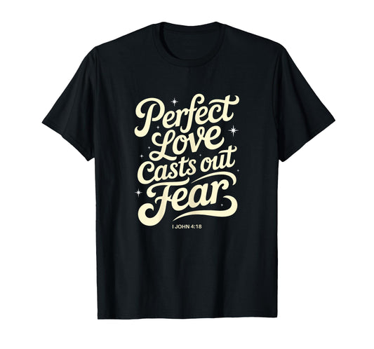 Perfect Love Casts Out Fear Retro Christian Bible Quote T-Shirt