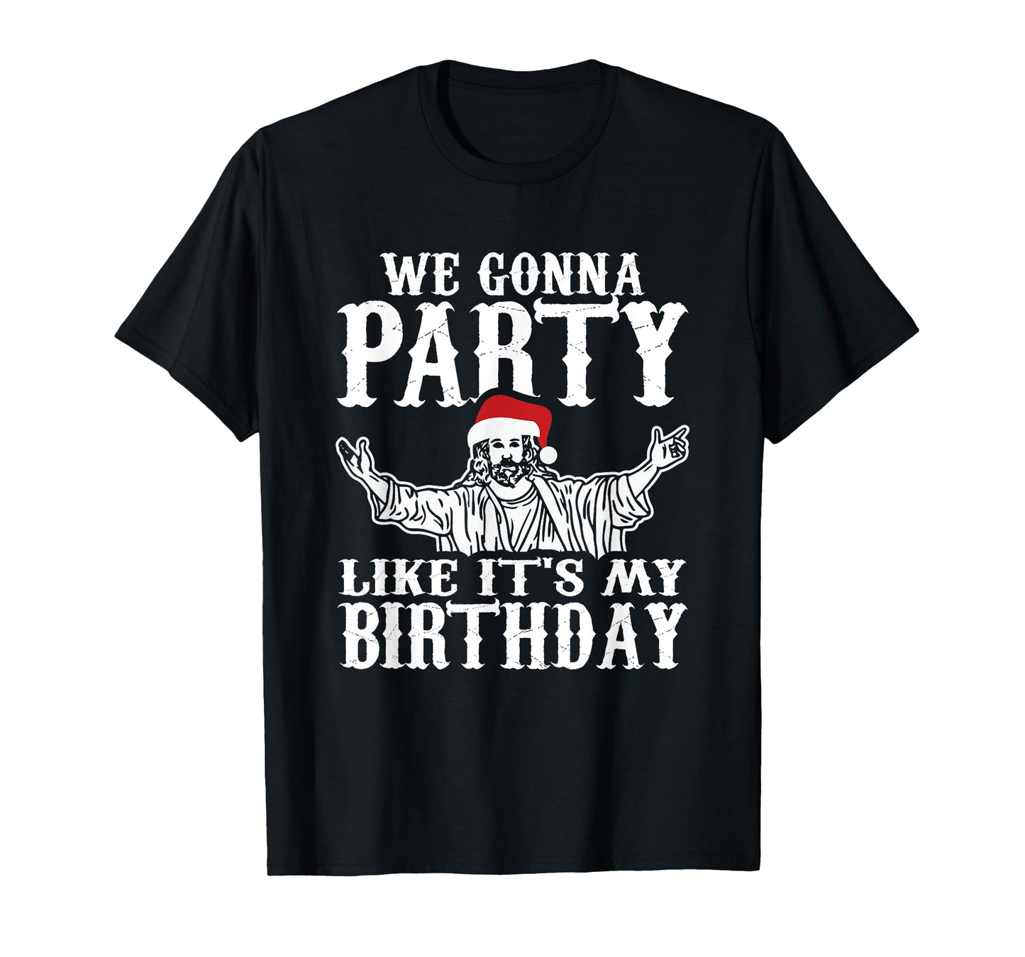 Party Like Its My Birthday Jesus Christmas Shirt T-Shirt