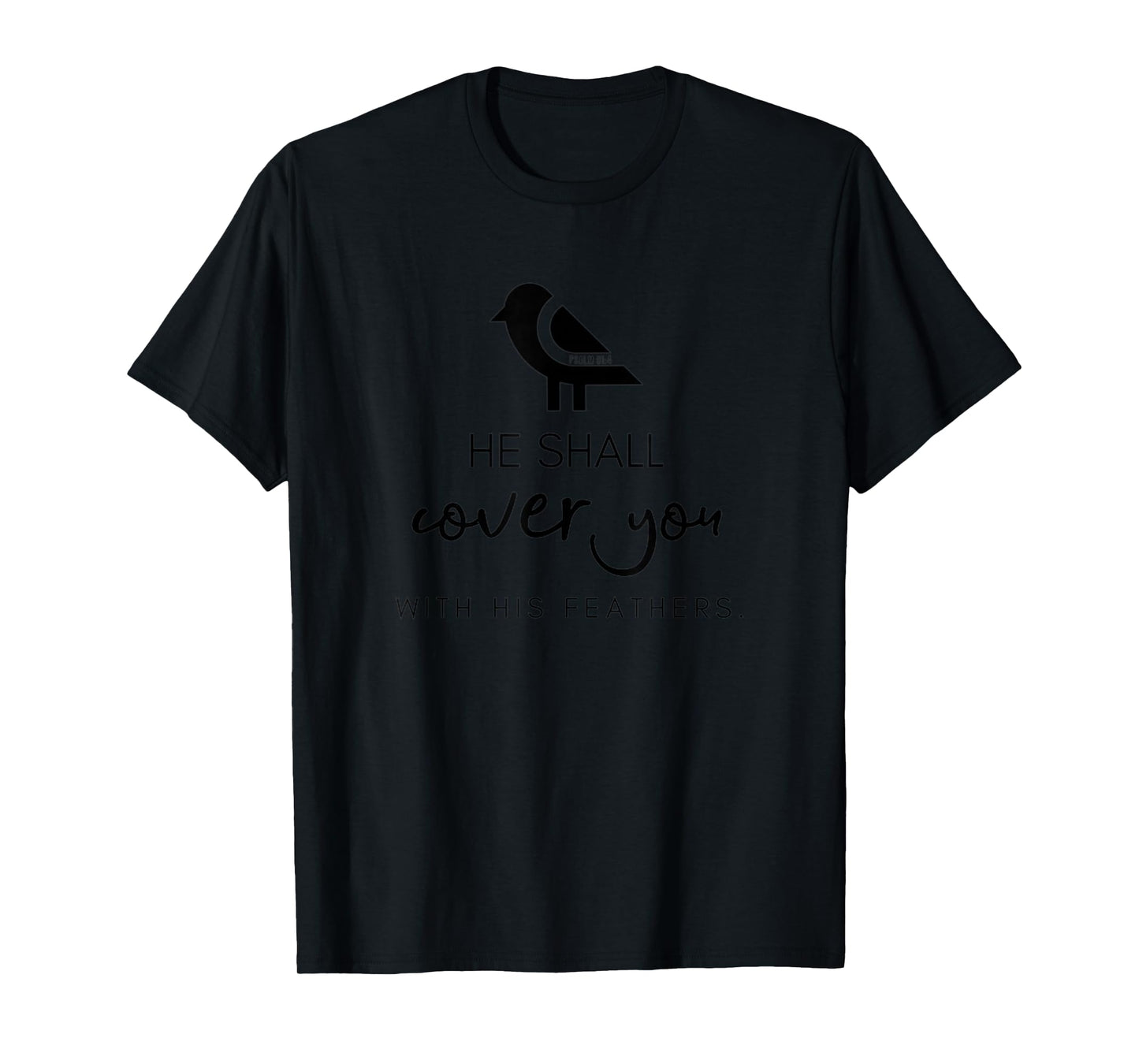 Psalm 91:4 He Shall Cover You With His Feathers Bible Bird T-Shirt