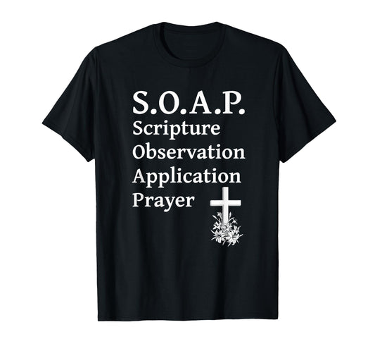 Christian SOAP Scripture Observation Application Prayer Love T-Shirt