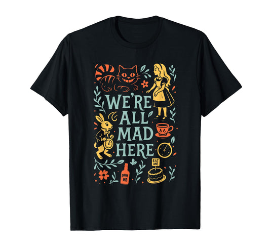 Alice in Wonderland We're All Mad Here T-Shirt