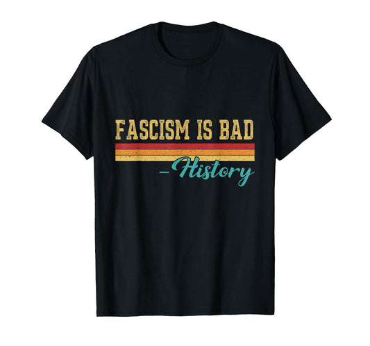 Fascism is Bad Quote A Sarcastic History Lesson Retro T-Shirt