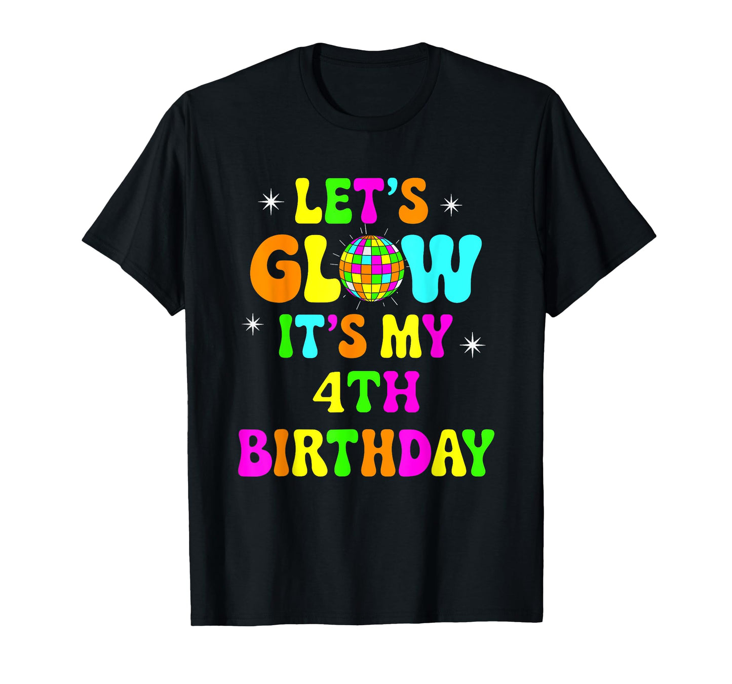 Lets Crazy It's My 4th Birthday Party Glowing 80s Group Team T-Shirt