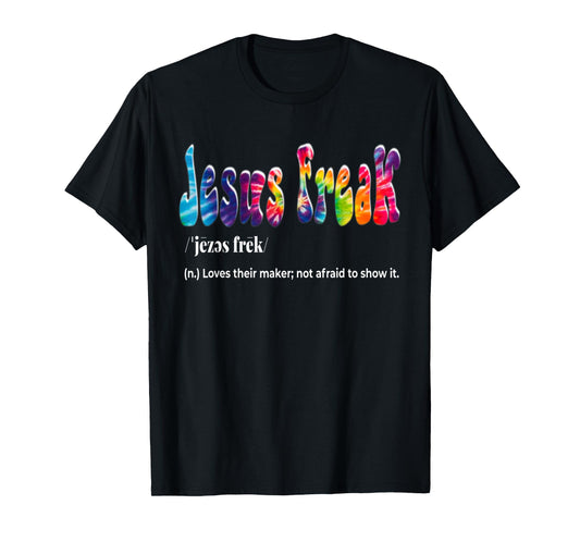 Jesus Freak Funny Christian Calligraphy Faith In God T-Shirt