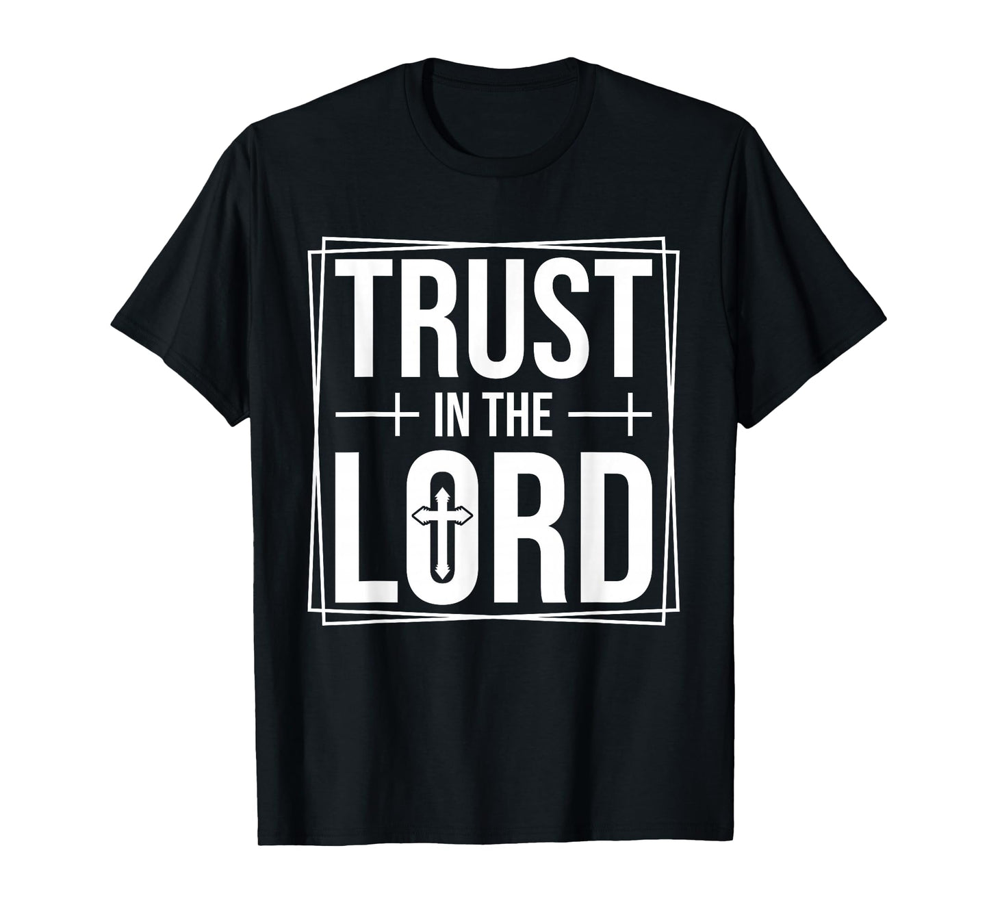 Trust in The Lord - Christian Faith Bible Verse Religious T-Shirt