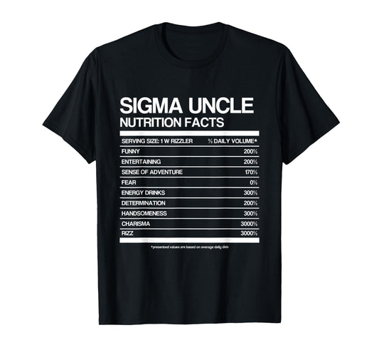 Funny Sigma Uncle Nutrition Facts Sigma Family Uncle Meme T-Shirt