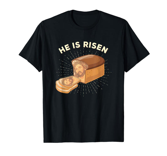 He is Risen Jesus Christ Easter Word Game Bread Baker T-Shirt