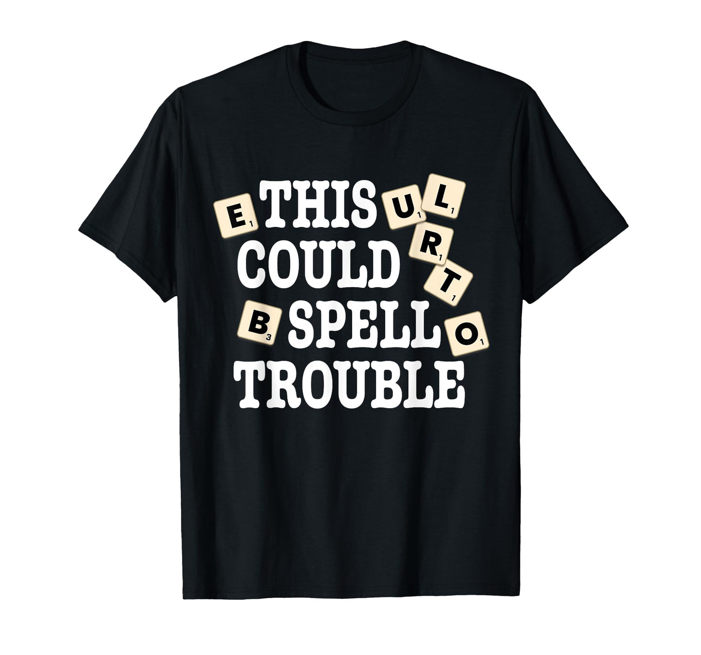This Could Spell Trouble Funny Word Board Game T-Shirt