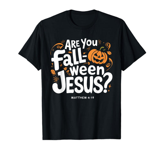 Retro Fall Religious Bible Matthew are You Fall-O-Ween Jesus T-Shirt